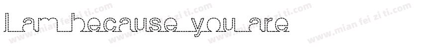I am because you are字体转换